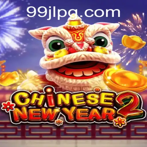 Exploring the Exciting World of CHINESENEWYEAR2: A 99jl Adventure