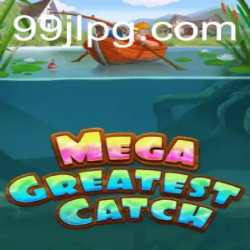 MegaGreatestCatch: The Revolutionary Gaming Experience with 99jl